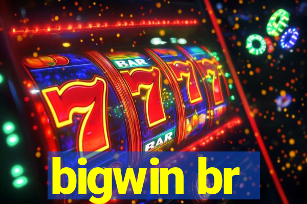 bigwin br